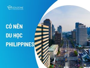 Có nên du học Philippines không? Phân tích chi tiết từ Eduzone