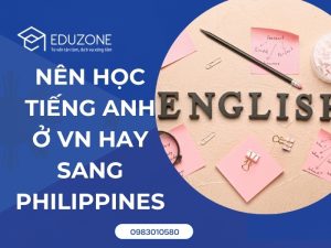 Nên chọn học tiếng Anh tại Philippines hay học tại trung tâm Việt Nam?