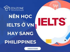 Nên học IELTS tại Việt Nam hay sang Philippines? Phân tích chi phí và hiệu quả